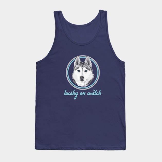 husky on watch Tank Top by High Altitude